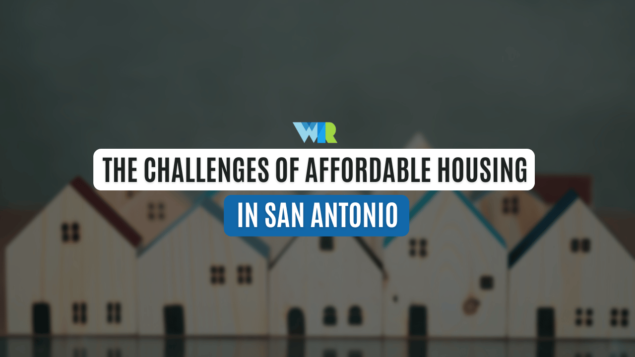 The Challenges Of Affordable Housing In San Antonio